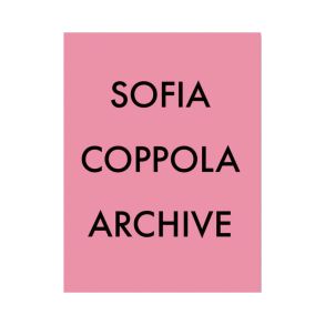 New Mags Sofia Coppola Archive 1999-2023